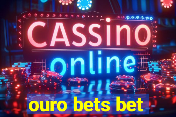 ouro bets bet